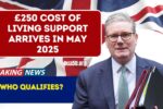 £200 May 2025 Cost of Living Payment – Who Gets It and When?
