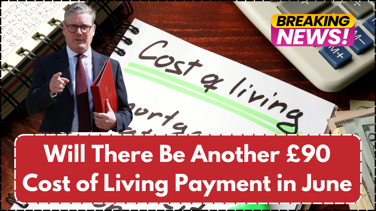 UK Households to Receive £90 Cost of Living Payment in May – Are You Eligible?